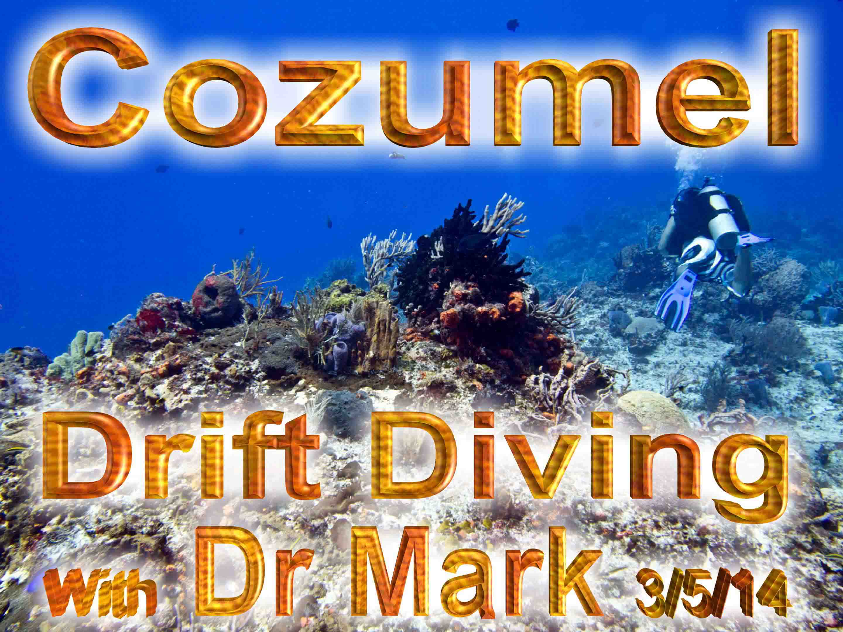 Cozumel Drift Diving 3-5-14